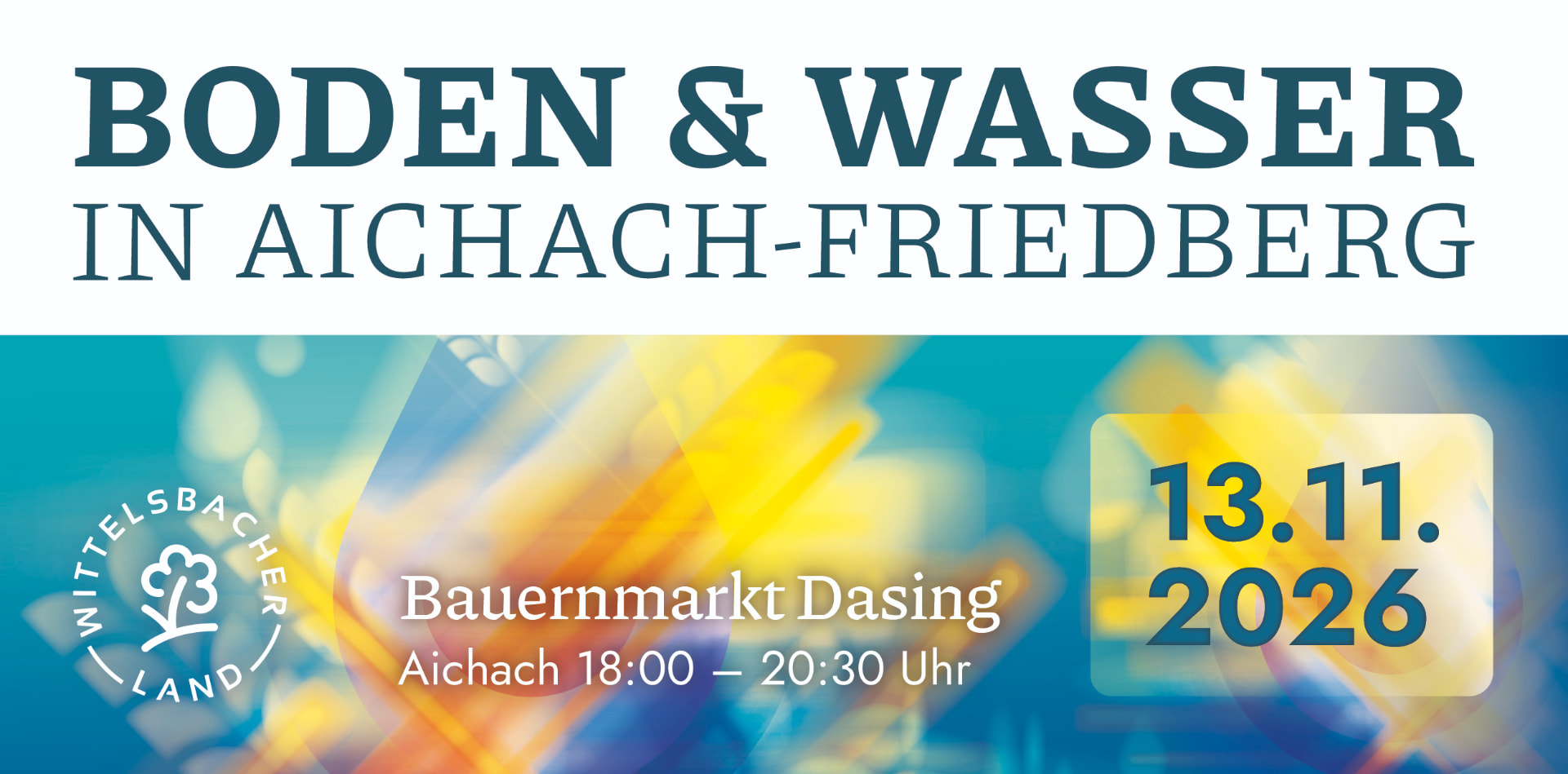 Boden & Wasser in Aichach-Friedberg – Veranstaltung am 13. November 2026 im Bauernmarkt Dasing